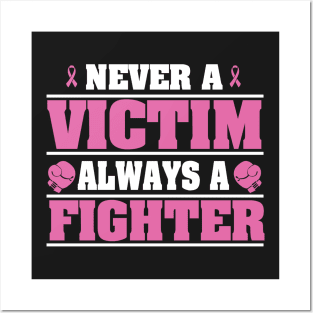 Cancer: Never a victim always a fighter Posters and Art